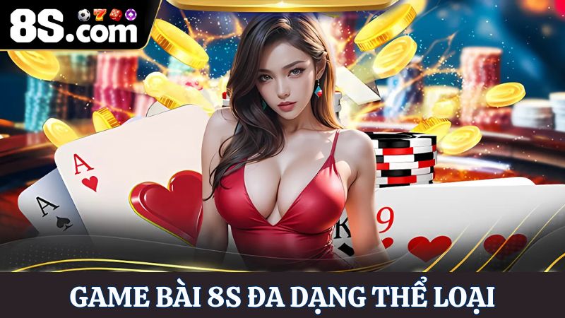 Game bài 8S đa dạng