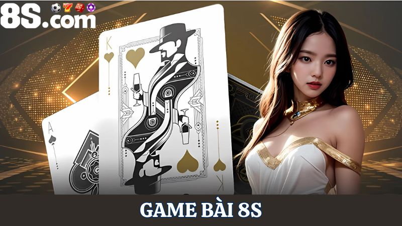 Game bài 8S