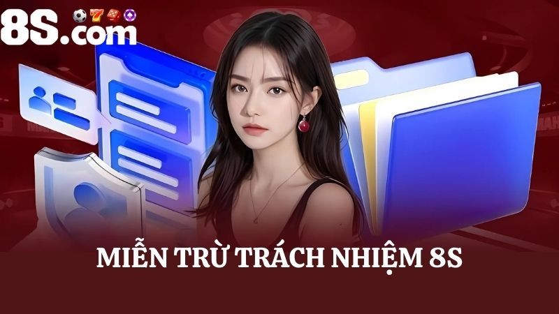 miễn trừ trách nhiệm 8S